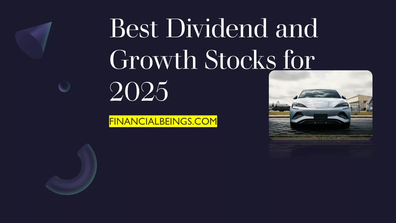 Best Dividend and Growth Stocks for 2025