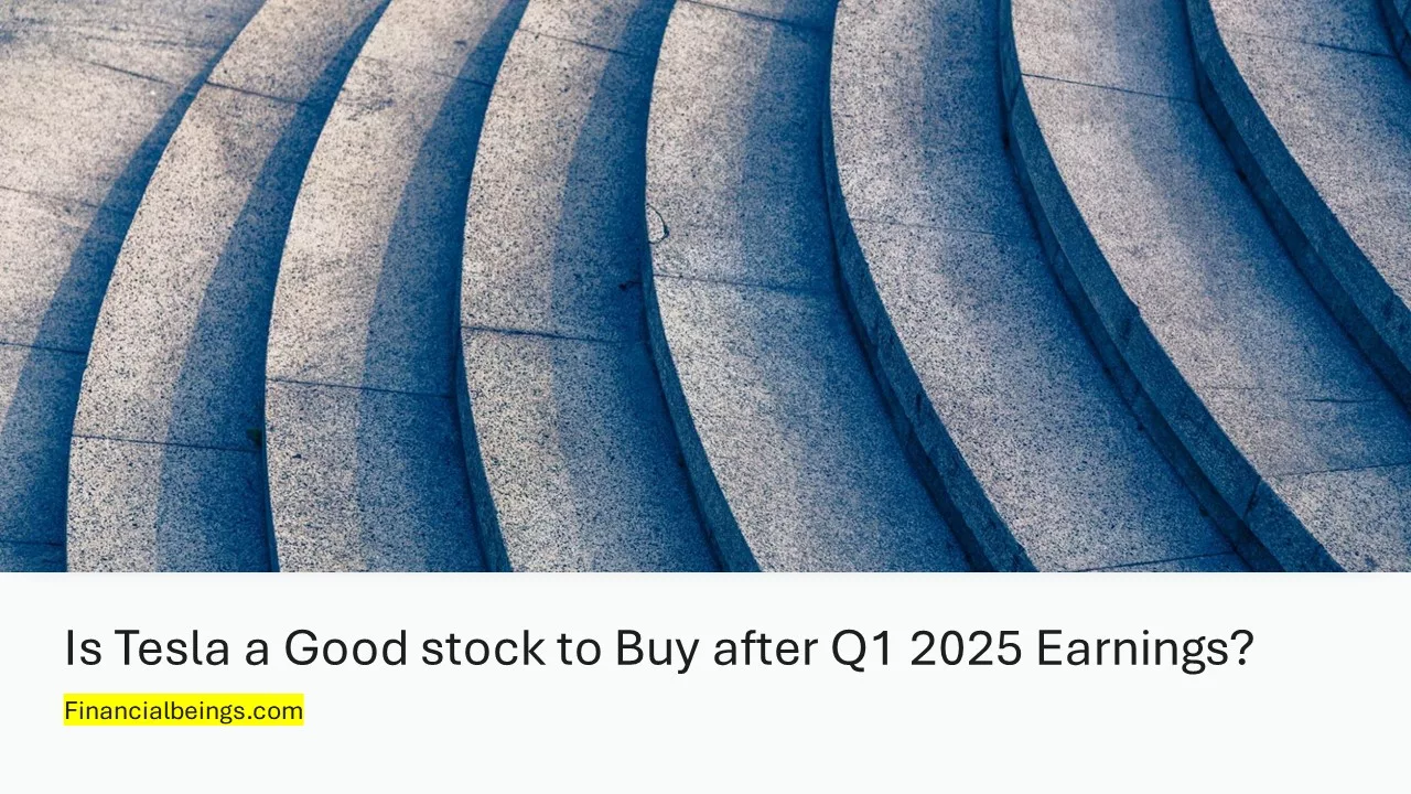 Is Tesla a Good Stock to Buy After Q1 2025 Earnings?