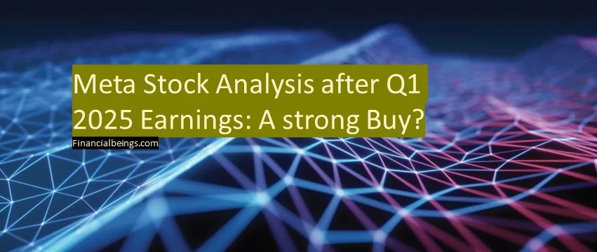 Meta Stock Analysis after Q1 2025 Earnings: A strong Buy?