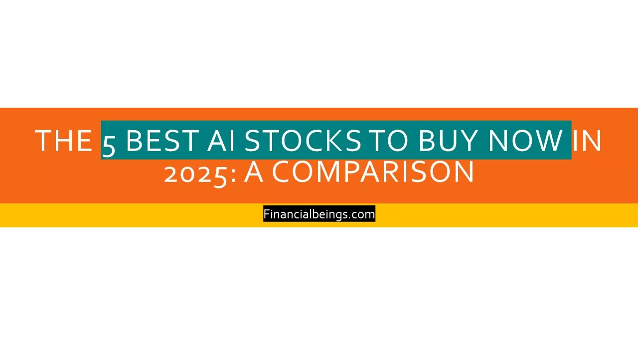 The 5 Best AI Stocks to Buy Now in 2025: A Comparison