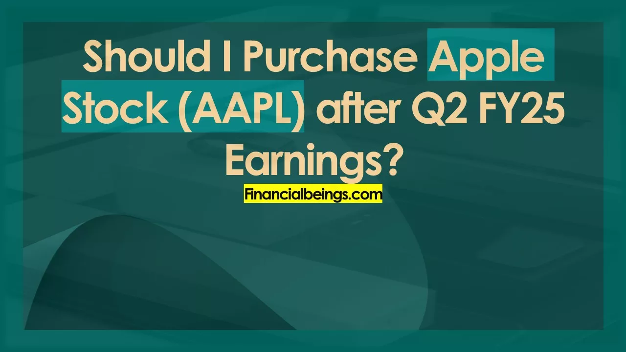 Should I Purchase Apple Stock After Q2 FY25 Earnings Beat?