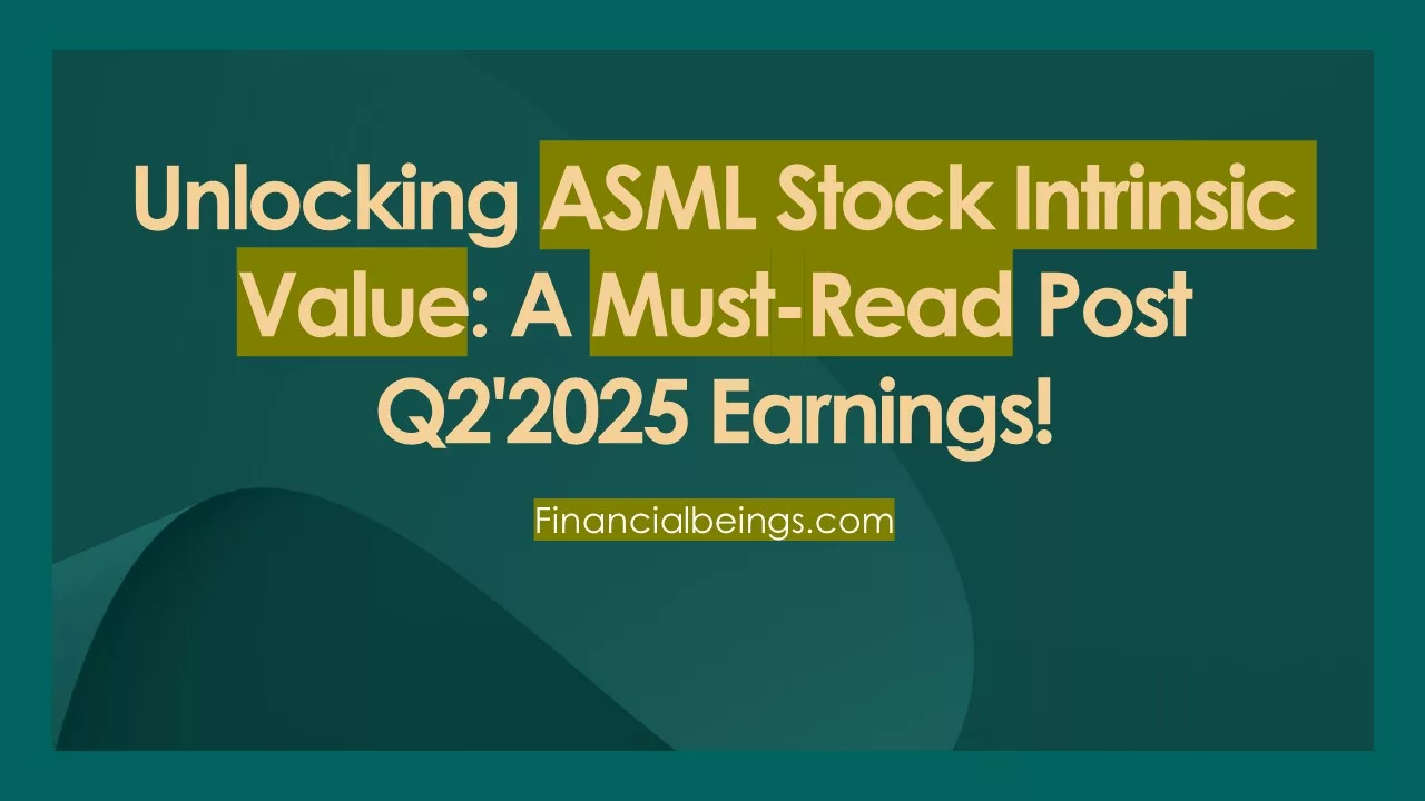 ASML Stock Intrinsic Value After Q2’2025 Earnings: Is it a Good Buy?