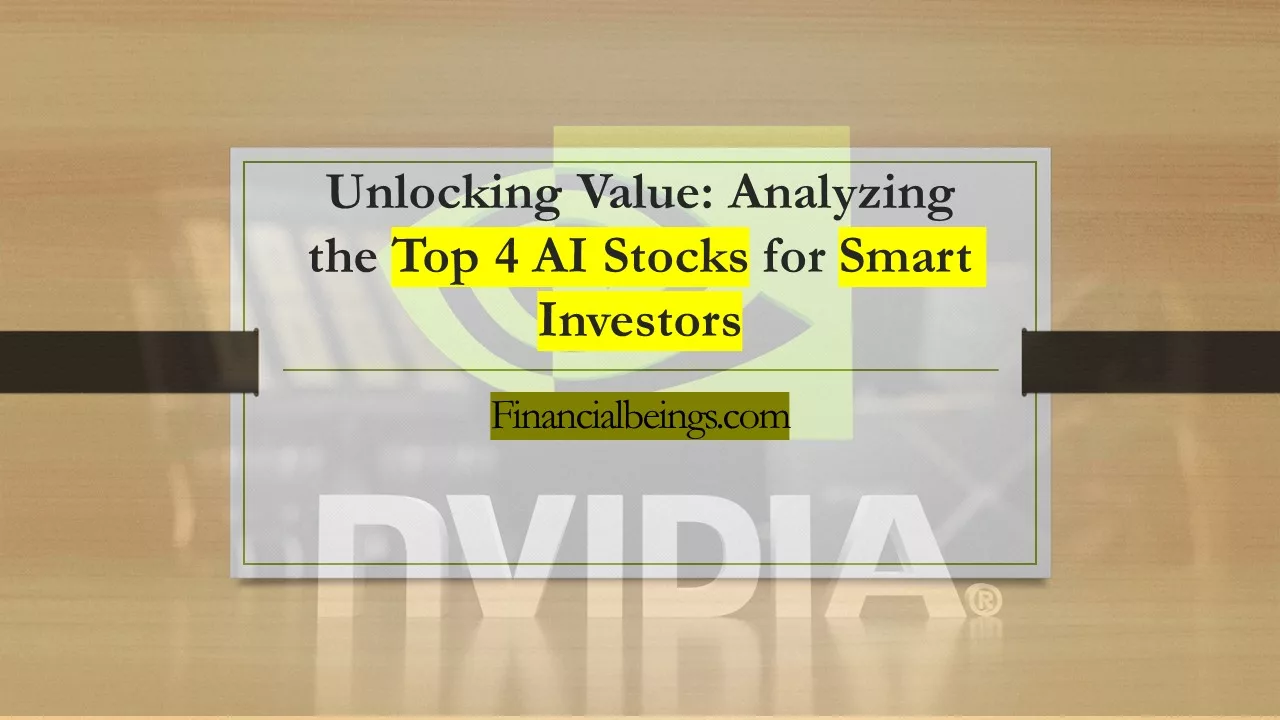 Expert Insights on the 4 Biggest AI Stocks Fundamental Analysis: Best Value Investing Principles