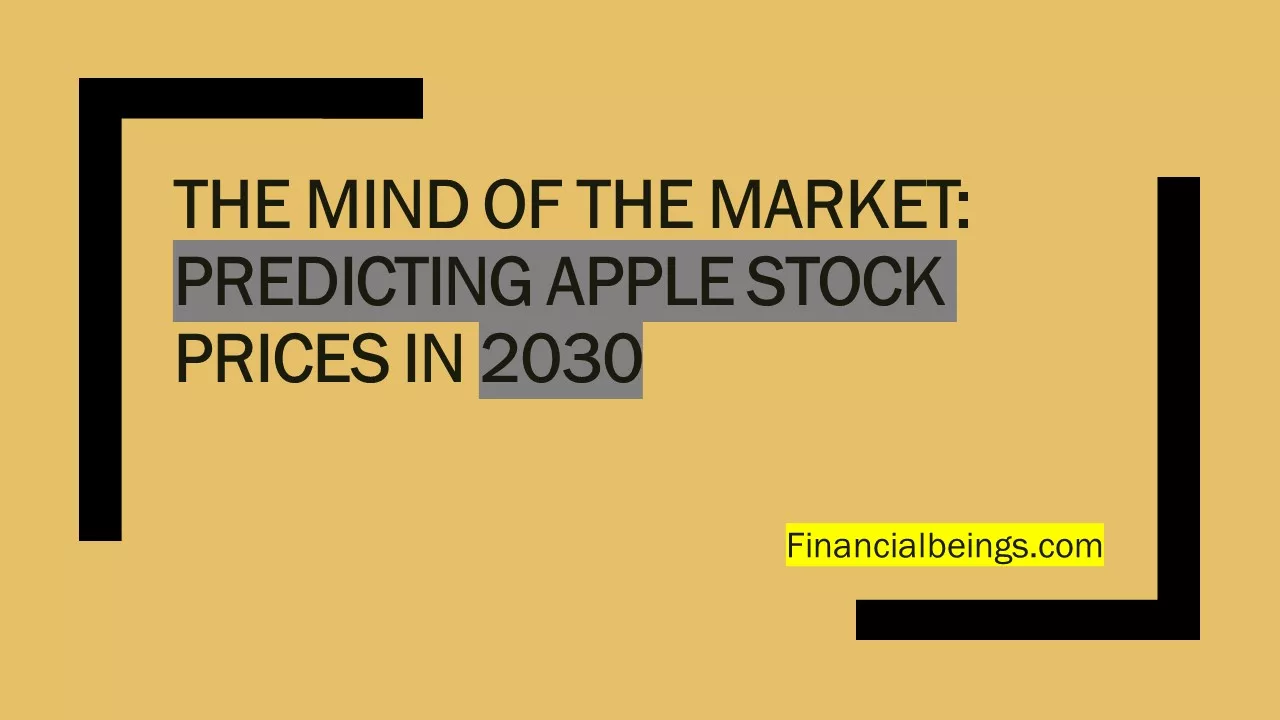 Unveiling the Future: Apple Stock Price Prediction 2030 for Intelligent Investors
