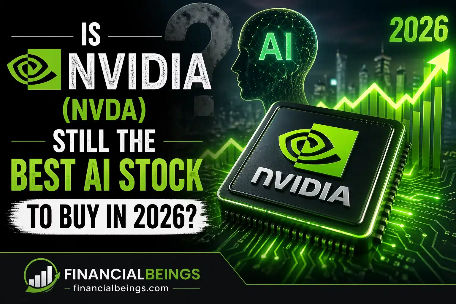 Is NVIDIA (NVDA) Still The Best AI Stock to Buy in 2026?